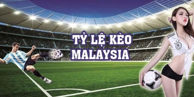 tỷ lệ kèo malaysia